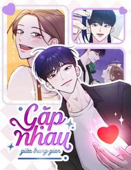 Gặp Nhau Ở Trung Gian